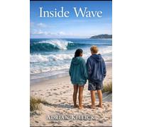 Inside Wave: A young adult novel of surf, becoming, and the life beneath the surface