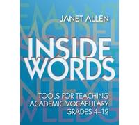 Inside Words: Tools for Teaching Academic Vocabulary, Grades 4-12