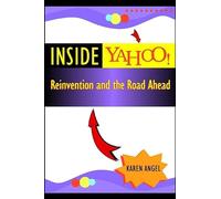 Inside Yahoo!: Reinvention and the Road Ahead