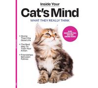 Inside Your Cat's Mind - Blinks, Whiskers & Tails: Learn Your Cat’s Body Language, A Deep Dive Into Cat Behavior, Tips For Training, Bonding, Understanding Your Feline & More!
