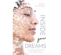 Inside Your Dreams: An advanced guide to your night visions