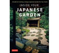 Inside Your Japanese Garden: A Guide to Creating by Joseph Cali (HB 2022)
