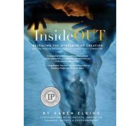 InsideOUT: Revealing the Mysteries of Creation and the Wisdom to Live Your Life Consciously Connected (Science to Sage)