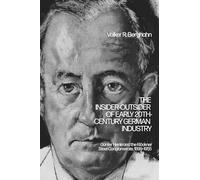 Insider-Outsider of Early 20th-Century German Industry, The: Günter Henle and the Klöckner Steel Conglomerate, 1899-1955