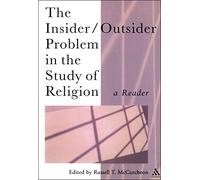 Insider/Outsider Problem in the Study of Religion: A Reader (Controversies in the Study of Religion)