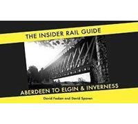 Insider Rail Guide: Aberdeen to Elgin and Inverness