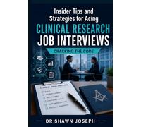 Insider Tips and Strategies for Acing Clinical Research Job Interviews