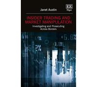 Insider Trading and Market Manipulation: Investigating and Prosecuting Across Borders