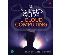 Insider's Guide to Cloud Computing, An