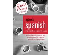 Insider's Spanish: Intermediate Conversation Course (Learn Spanish with the Michel Thomas Method): Book, Audio and Interactive Practice