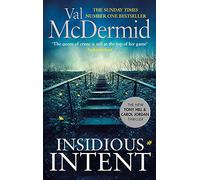 Insidious Intent: Val McDermid (Tony Hill and Carol Jordan)