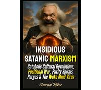 Insidious Satanic Marxism: Catabolic Cultural Revolutions, Positional War, Purity Spirals, Purges & The Woke Mind Virus (Redpilled Progressive (satire))
