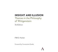 Insight and Illusion: Themes in the Philosophy of Wittgenstein, 3rd Edition (Anthem Studies in Wittgenstein)