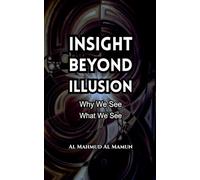 Insight Beyond Illusion