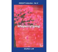 INSIGHT Collection - Volume 8 | Whispers of Spring: Notebook artistico 6x9 • 120 pagine a righe • Diario elegante per scrittura e journaling