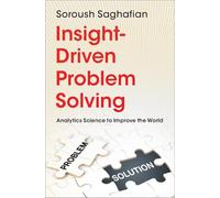 Insight-Driven Problem Solving : Analytics Science to Improve the World