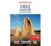 Insight Guides Chile & Rapa Nui (Easter Island): Travel Guide with Free eBook: (Insight Guides Main Series 9th Revised edition)