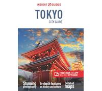 Insight Guides City Guide Tokyo (Travel Guide with Free eBook): (Insight Guides City Guides 8th Revised edition)