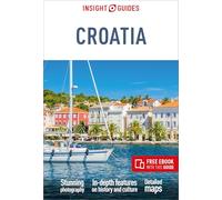Insight Guides Croatia: Travel Guide with Free eBook: (Insight Guides Main Series 5th Revised edition)