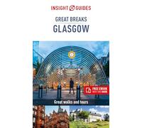 Insight Guides Great Breaks Glasgow (Travel Guide eBook): (Insight Guides Great Breaks 4th Revised edition)