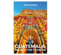 Insight Guides Guatemala, Belize and the Yucatan: Travel Guide with eBook