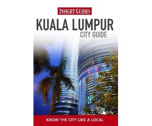Insight Guides: Kuala Lumpur City Guide (Insight City Guides)