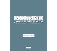 Insight into Japanese Imperialism (Volume Three): Original Military Documents with English Translations: 3 (Concrete Evidence (Worldwide Editions))
