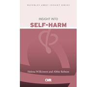 Insight into Self Harm by Helena Wilkinson and Abbie Robson (2013) Paperback