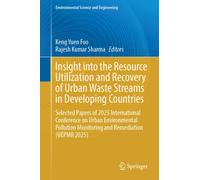 Insight into the Resource Utilization and Recovery of Urban Waste Streams in Developing Countries : Selected Papers of 2025 International Conference on Urban Environmental Pollution Monitoring and Rem