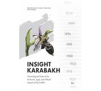 Insight Karabakh: Chronological Order of the Historical, Legal, and Political Aspects of the Conflict (Politikwissenschaft)