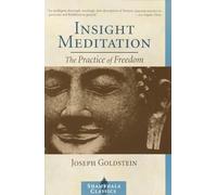 Insight Meditation: The Practice of Freedom