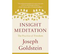 Insight Meditation: The Practice of Freedom (Shambhala Classics)