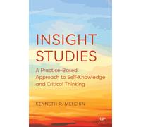 Insight Studies : A Practice-Based Approach to Self-Knowledge and Critical Thinking