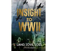 Insight to WWII: Land, Love, Loss