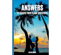 Insightful Answers To Twin Flame Chaser Questions: Are You Asking This? (Twin Flame Chaser Answers)