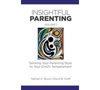 Insightful Parenting 1: Tailoring Your Parenting Style to Your Child's Temperament
