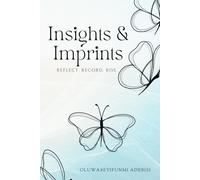 Insights and Imprints: A Daily Journal for Life's Lessons, Growth & Transformation