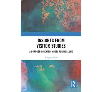 Insights from Visitor Studies : A purpose-oriented model for museums