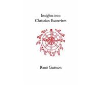 Insights Into Christian Esoterism Guenon, Rene ( Author ) May-16-2005 Hardcover