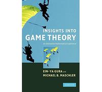 Insights into Game Theory: An Alternative Mathematical Experience