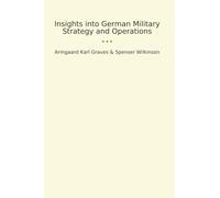 Insights into German Military Strategy and Operations (Classic Bundles)