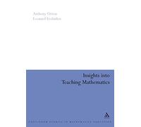 Insights into Teaching Mathematics (Continuum Studies in Mathematics Education)