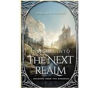 Insights into the Next Realm: Shadows from the Darkness: 1