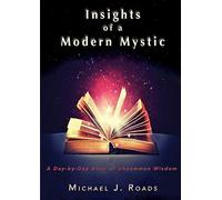 Insights of a Modern Mystic: A day-by-day book of uncommon wisdom