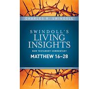 Insights on Matthew 16--28 (Swindoll's Living Insights New Testament Commentary): 1
