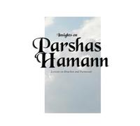 Insights on Parshas Hamann