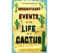 INSIGNIFICANT EVENTS IN/LIFE OF A CACTUS by DUSTI BOWLING Paperback Self Help