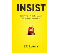 INSIST: Join The 5% Who Work at Dream Companies