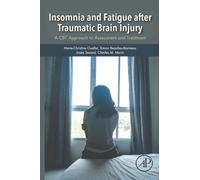 Insomnia and Fatigue after Traumatic Brain Injury: A CBT Approach to Assessment and Treatment