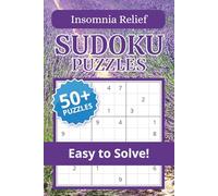 Insomnia Relief Sudoku Puzzle Book: Sudoku Puzzles for Insomnia Relief | Calm the Mind, Relax & Focus | 50+ Puzzles with Motivational Quotes | Gift for Overthinkers | Solutions Included